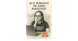 A pencil-style illustration of a woman in coral glasses, sitting at a desk with a laptop, resting her head on her hand. A sticky note to-do list sits beside her with only one box checked. The text “Is It Burnout or ADHD Paralysis?” appears above.